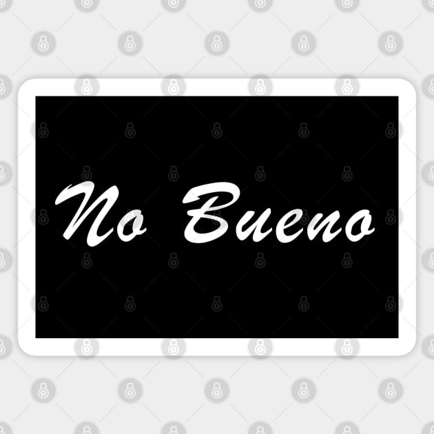 No Bueno Magnet by Owlora Studios